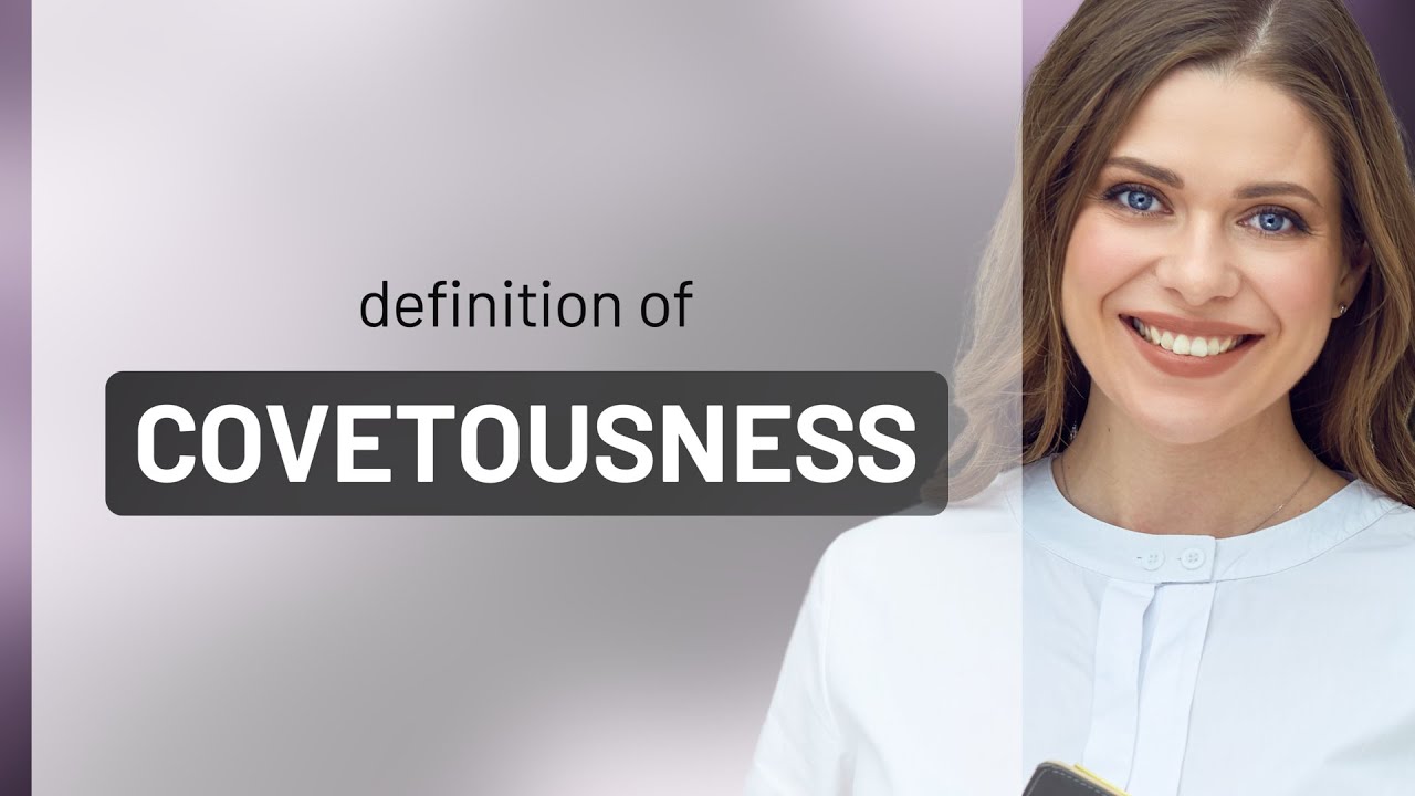 Covetousness Definition: 5 Key Insights for 2025 Trends 2 covetousness definition