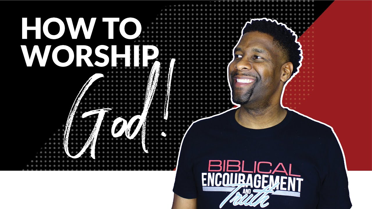 How to Worship God: 7 Meaningful Ways to Connect Deeply 1 how to worship god