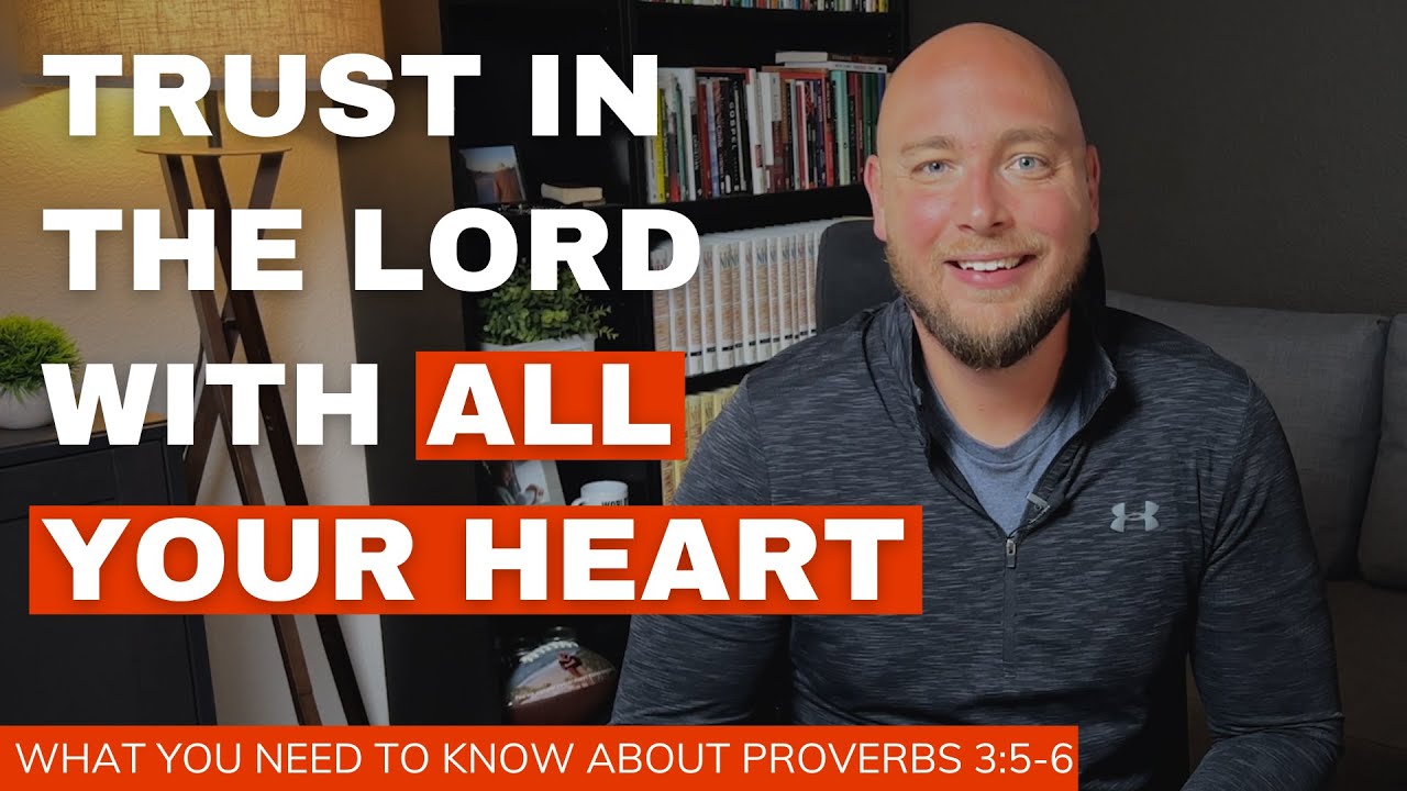 Proverbs 3:5: 7 keys to trust in life's journey 4 proverbs 3:5