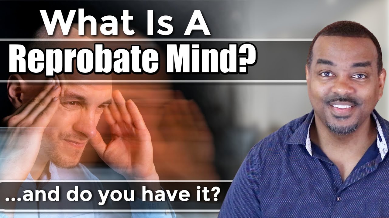Reprobate Mind: 7 Signs You Shouldn't Ignore 5 reprobate mind