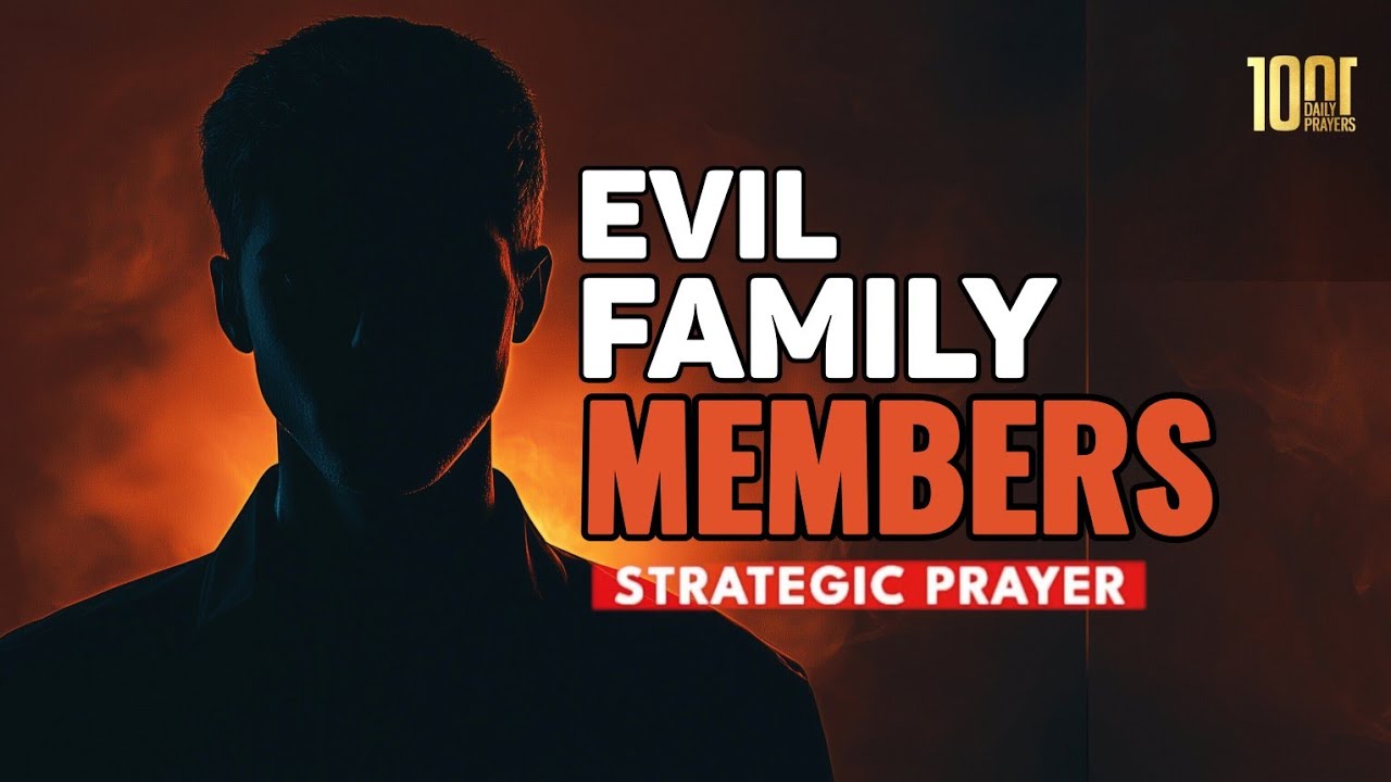Prayer against evil family: essential guide with 7 effective steps 1 prayer against evil family