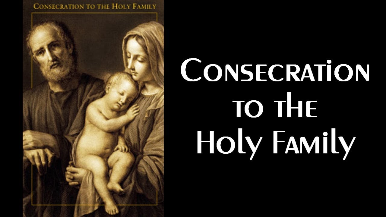 catholic prayer for the consecration of the family