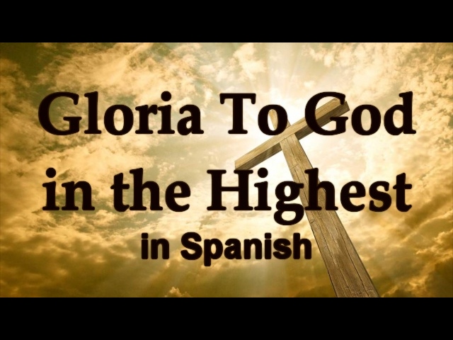glory to god in the highest prayer in spanish