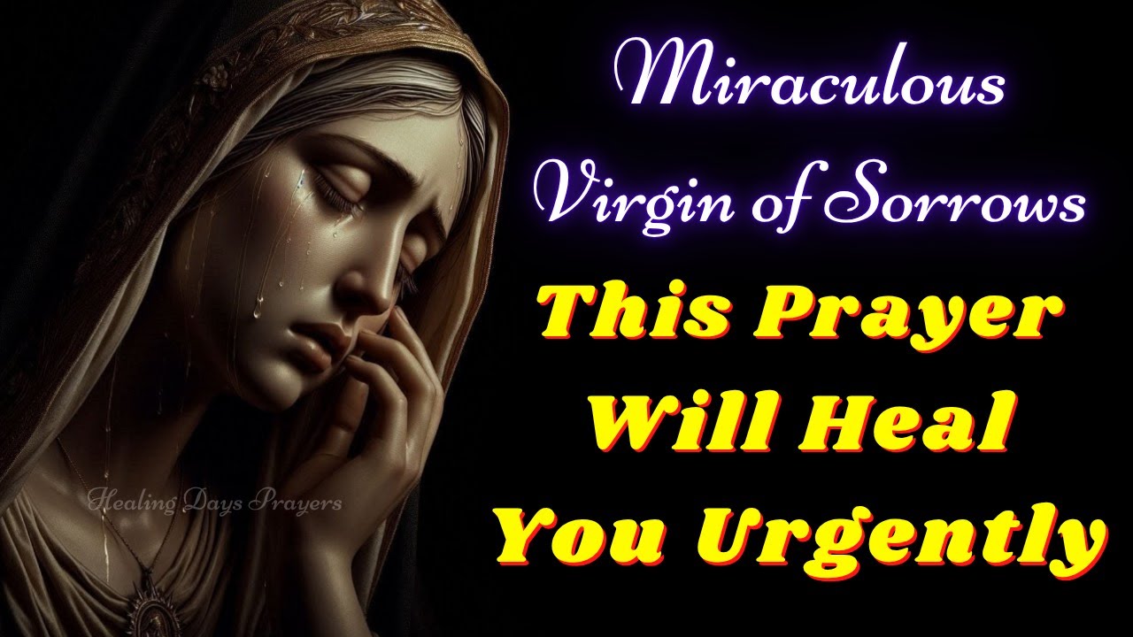 our lady of sorrows miracle prayer