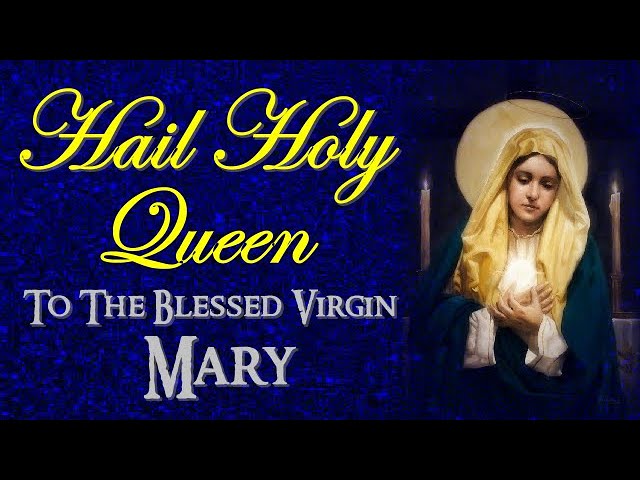 prayer to mary hail holy queen