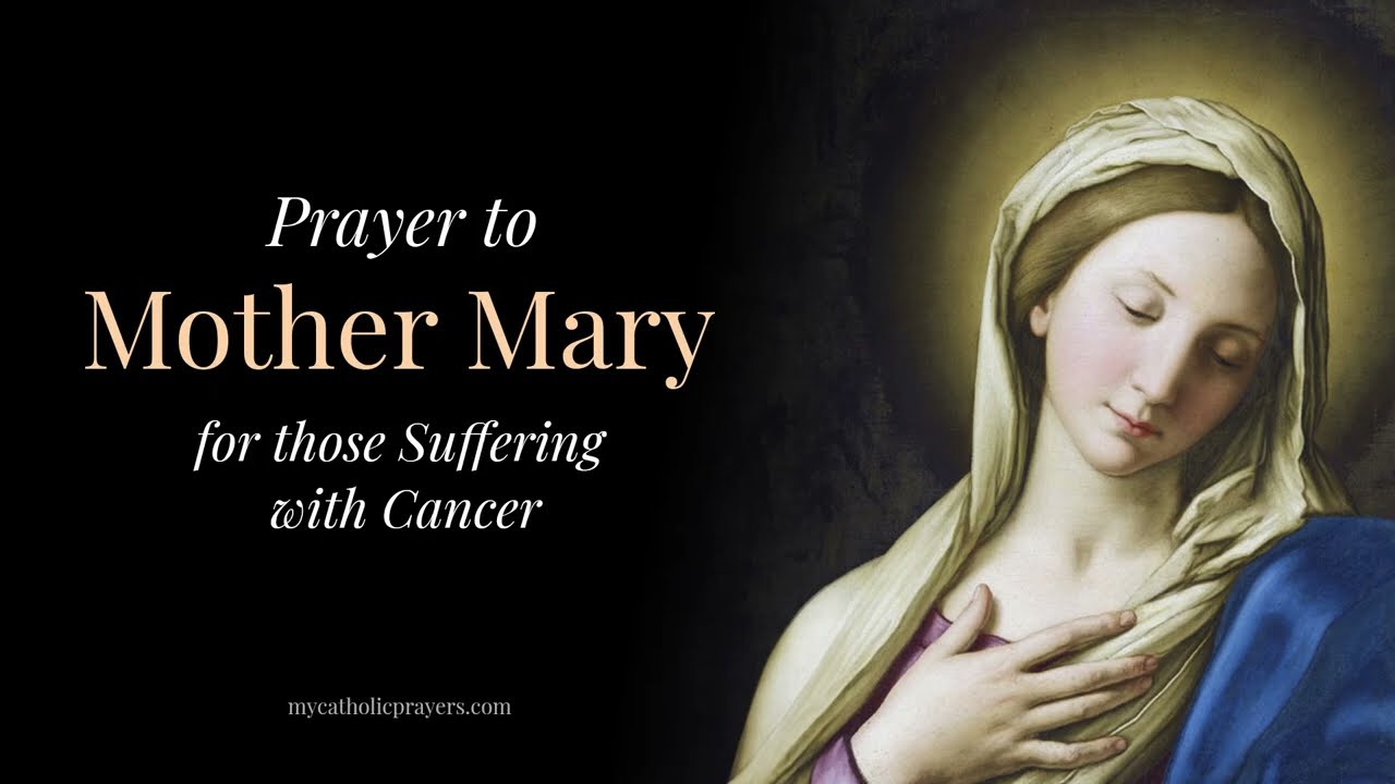 prayer to mother mary for those suffering with cancer