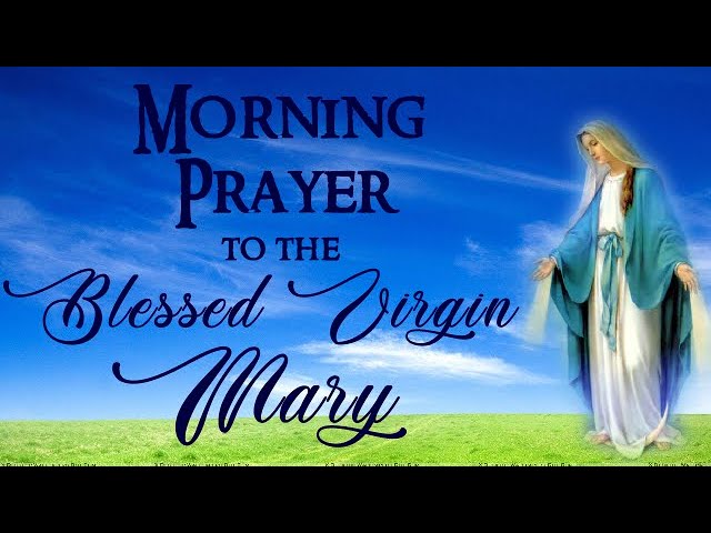 morning prayer to the blessed virgin mary
