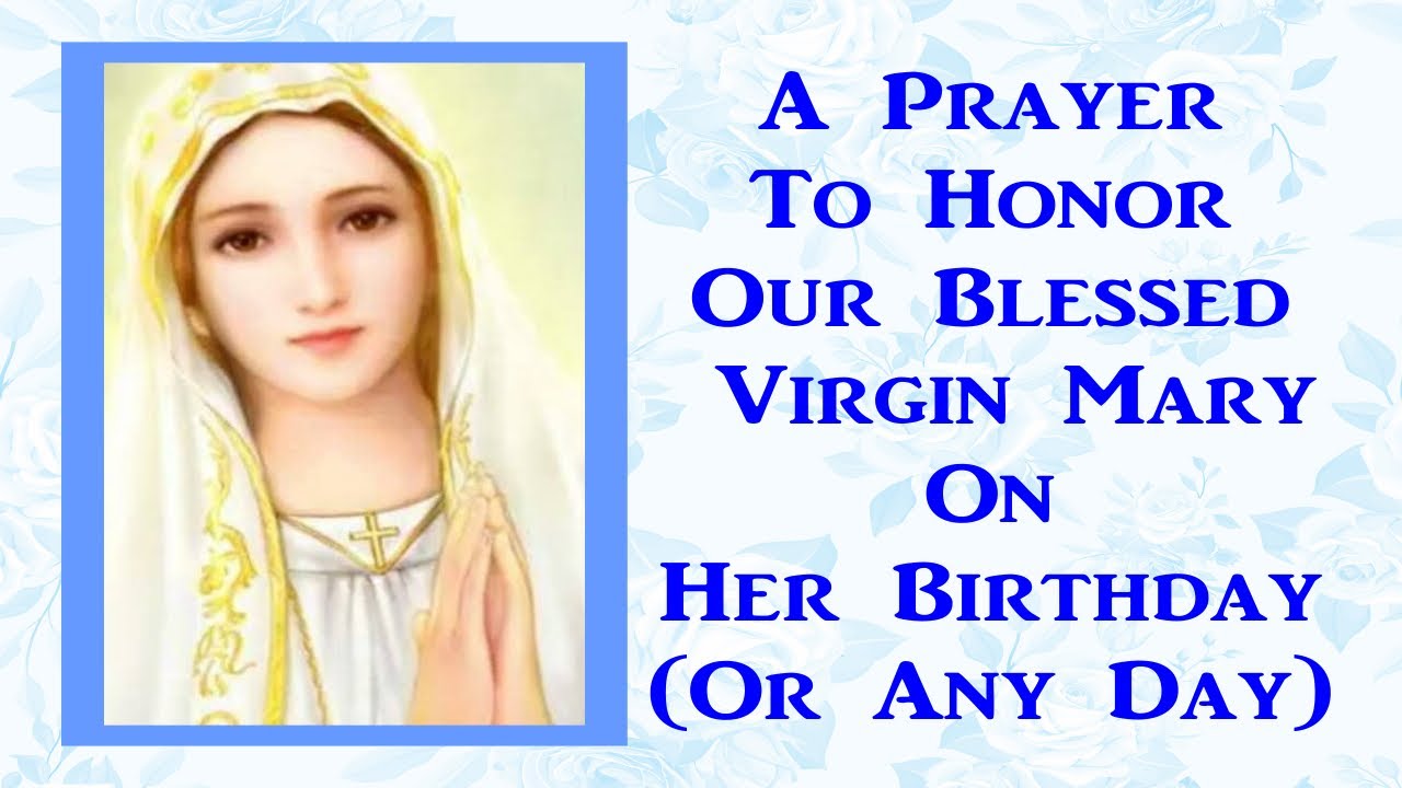 prayer to the blessed virgin mary on her birthday