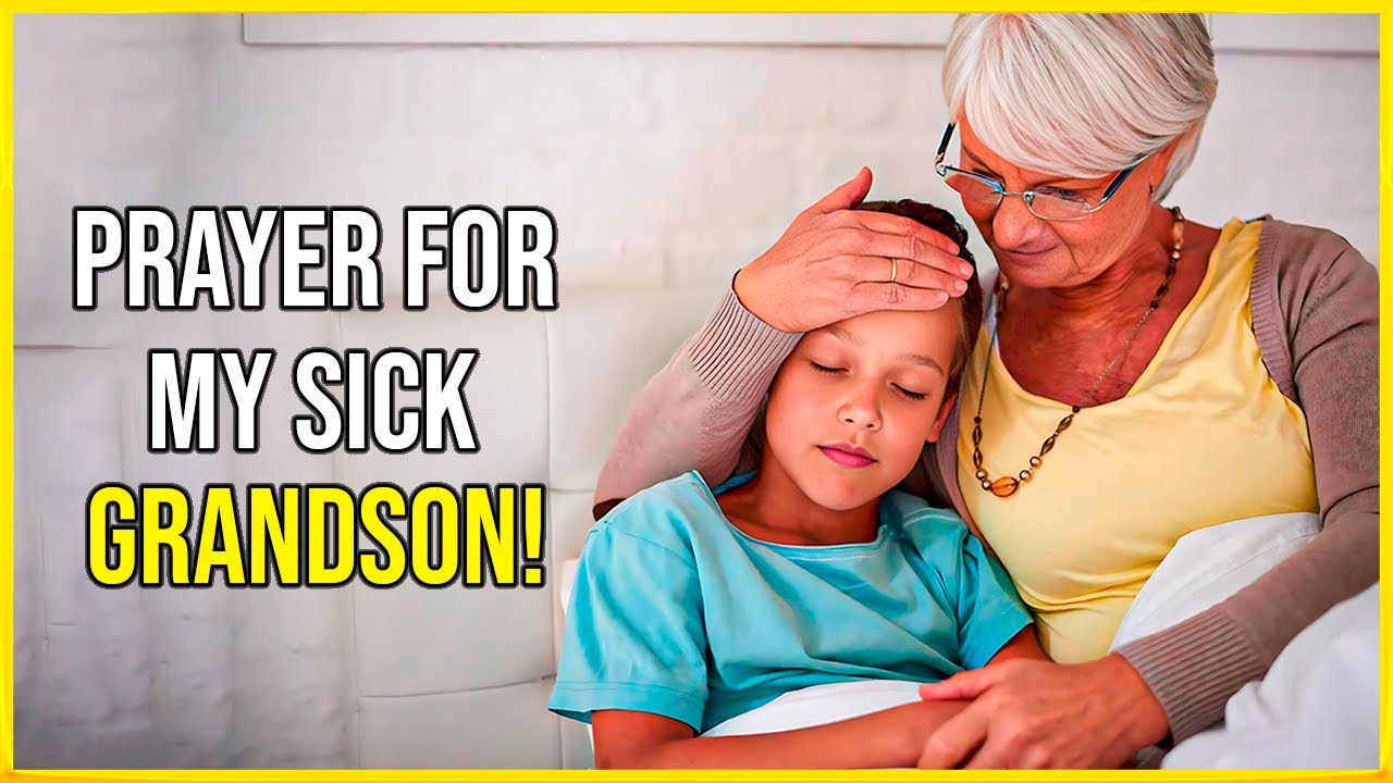 prayer for my sick grandson