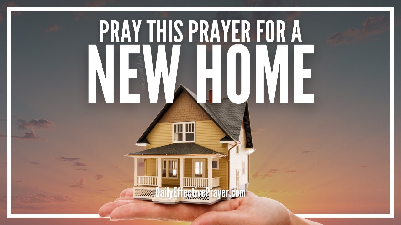 how to pray to god for a new house