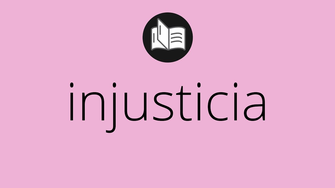significado de injusticia